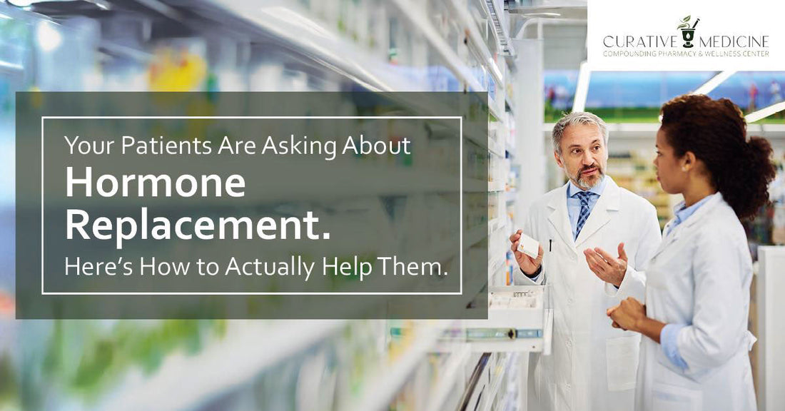Your Patients Are Asking About Hormone Replacement. Here’s How to Actually Help Them.